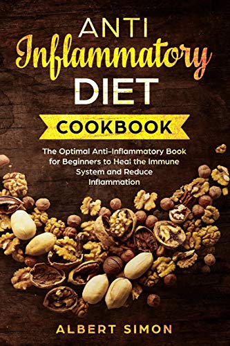 Beispielbild fr Anti-Inflammatory Diet Cookbook: The Optimal Anti-Inflammatory Book for Beginners to Heal the Immune System and Reduce Inflammation! zum Verkauf von ThriftBooks-Dallas