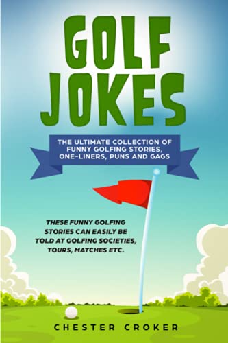 Stock image for Golf Jokes: The Ultimate Collection Of Funny Golfing Jokes for sale by Goodwill Books