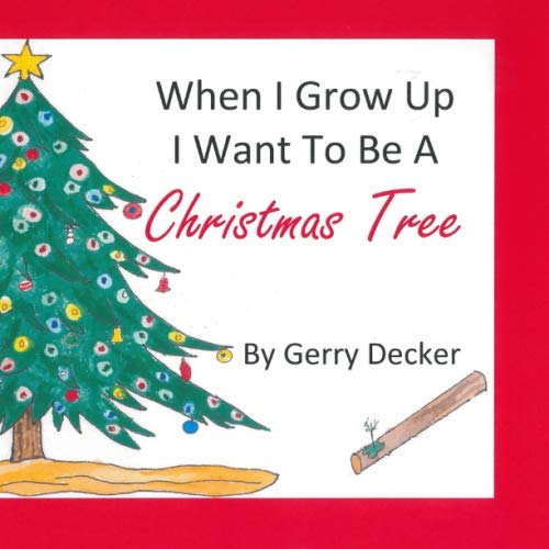 Stock image for When I Grow Up I Want To Be A Christmas Tree for sale by Your Online Bookstore