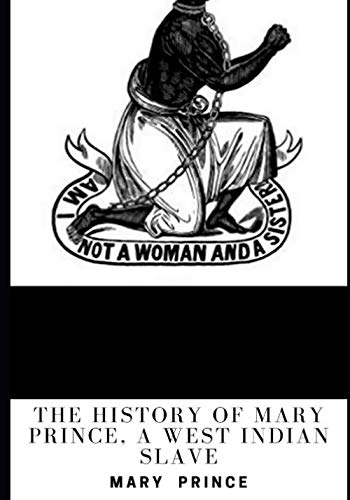 Stock image for The History of Mary Prince, a West Indian Slave for sale by Revaluation Books