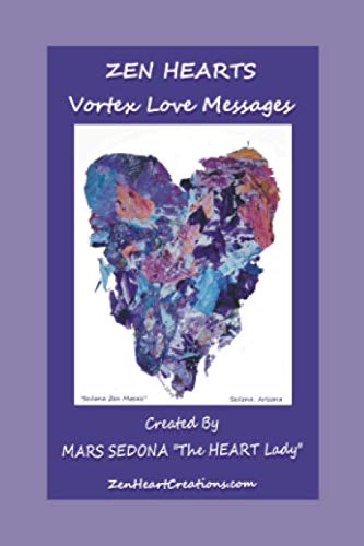 Beispielbild fr Zen Hearts Vortex Love Messages: Created by Mars Sedona "The HEART Lady" zum Verkauf von Revaluation Books