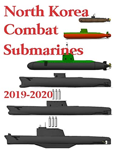 Beispielbild fr North Korea Combat Submarines: 2019 - 2020 zum Verkauf von Black Cat Books