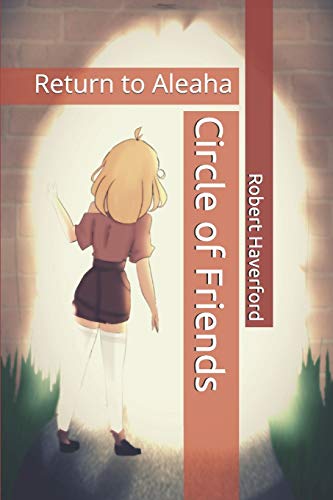 Stock image for Circle of Friends: Return to Aleaha (Alice Longstreet and the Land Between Time) for sale by Lucky's Textbooks