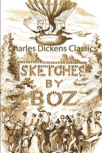 9781695105485: Charles Dickens Classics: Sketches by Boz: 42 illustrations by George Cruikshank