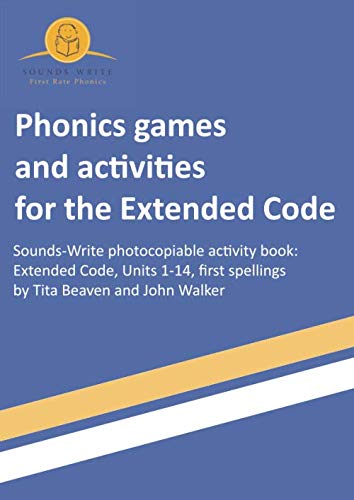 9781695120105: Phonics games and activities for the Extended Code: Sounds-Write photocopiable activity book: Extended Code, Units 1-14, first spellings