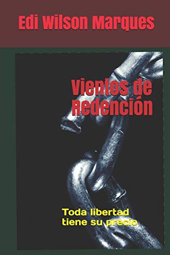 Beispielbild fr Vientos de Redencion: Toda libertad tiene su precio zum Verkauf von THE SAINT BOOKSTORE