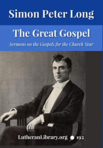Stock image for The Great Gospel: Sermons on the Gospels For the Church Year for sale by Revaluation Books