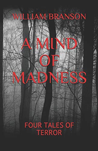 9781695147799: A MIND OF MADNESS: FOUR TALES OF TERROR