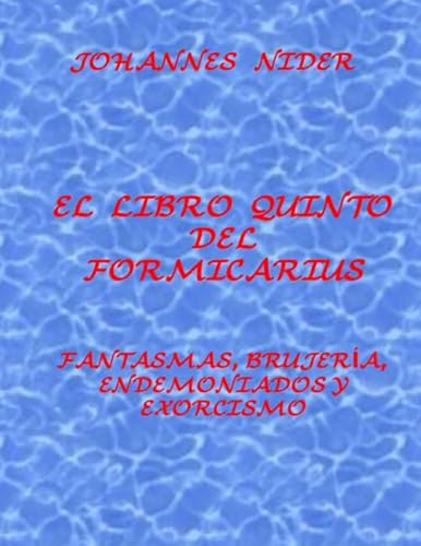 Beispielbild fr El libro quinto del Formicarius: Fantasmas, brujera, endemoniados y exorcismo zum Verkauf von Revaluation Books