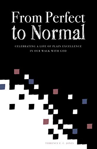 Stock image for From Perfect To Normal: Celebrating A Life Of Plain Excellence In Our Walk With God for sale by Revaluation Books