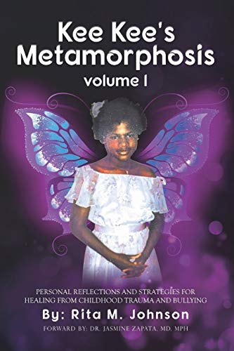 Stock image for Kee Kee's Metamorphosis: Personal Reflections and Strategies for Healing from Childhood Trauma and Bullying for sale by THE SAINT BOOKSTORE
