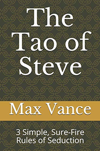 9781695255517: The Tao of Steve: 3 Simple, Sure-Fire Rules of Seduction