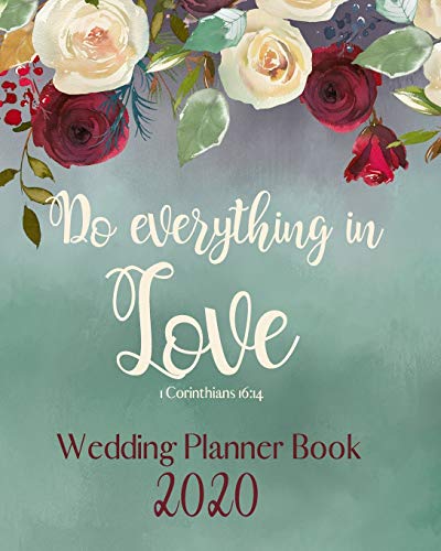 Stock image for Do everything in love 1 Corinthians 16:14 Wedding Planner Book: Bible Verse Organizer and Budget Worksheet For Brides To Be: Budget, Timeline, . For The Bride To Be (The Wedding Planner) for sale by SecondSale