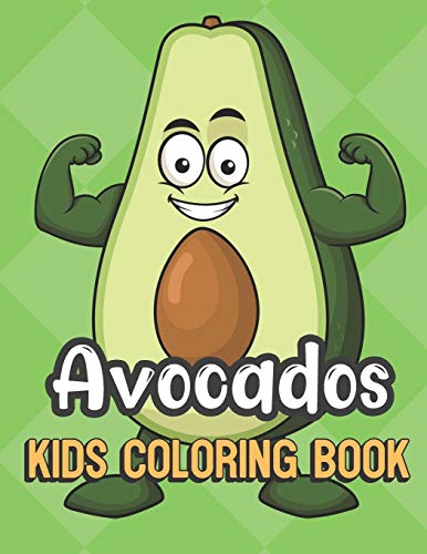 Stock image for Avocados Kids Coloring Book: Avocado Showing Muscles Cover Color Book for Children of All Ages. Green Diamond Design with Black White Pages for Min for sale by ThriftBooks-Atlanta