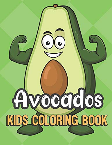 9781695397132: Avocados Kids Coloring Book: Avocado Showing Muscles Cover Color Book for Children of All Ages. Green Diamond Design with Black White Pages for Mindfulness and Relaxation