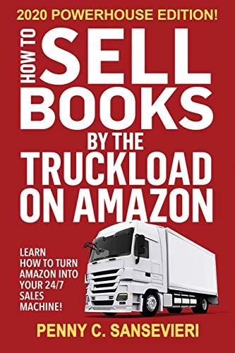 Stock image for How to Sell Books by the Truckload on Amazon - 2020 Powerhouse Edition: Learn how to turn Amazon into your 24/7 sales machine! for sale by Goodwill of Colorado