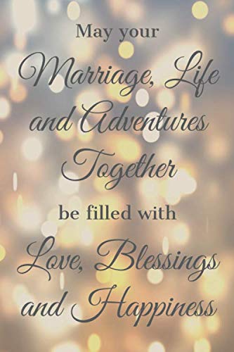Imagen de archivo de May your Marriage Life and Adventures Together be filled with Love Blessings and Happiness: Notebook a la venta por Revaluation Books
