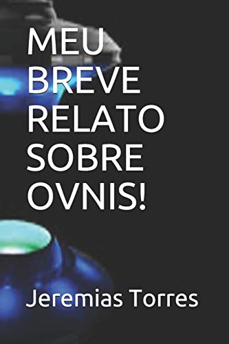 Beispielbild fr MEU BREVE RELATO SOBRE OVNIS! (Portuguese Edition) zum Verkauf von Lucky's Textbooks