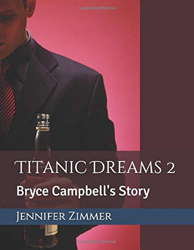 9781695457775: Titanic Dreams 2: Bryce Campbell's Story