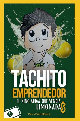 Stock image for Tachito Emprendedor: El Niño Audaz Que Venda Limonada$ for sale by ThriftBooks-Dallas