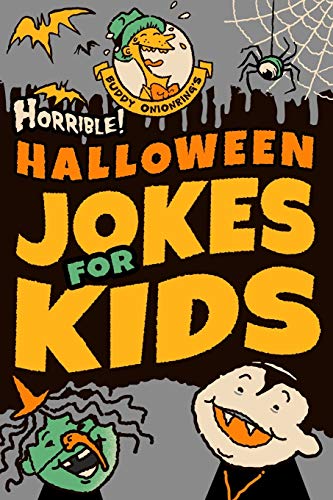 Stock image for Horrible! Halloween Jokes for Kids: Big Spooky Laughs For Boys and Girls Ages 8-13 and Up for sale by SecondSale