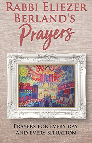 Beispielbild fr Rabbi Eliezer Berland's Prayers: Prayers for every day, and every situation zum Verkauf von Lucky's Textbooks