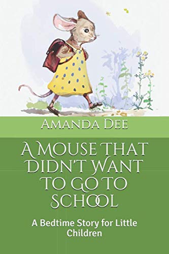 Beispielbild fr A Mouse That Didn't Want To Go To School: A Bedtime Story for Little Children (Little Tails of Cheesecrumbs) zum Verkauf von Revaluation Books