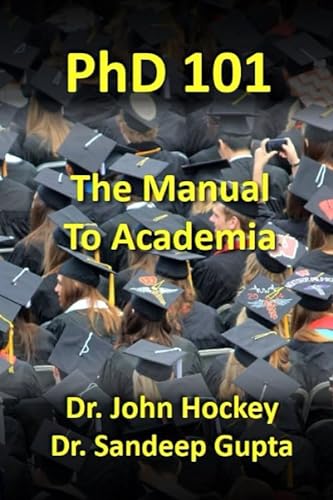 Stock image for PhD 101: The Manual To Academia (PhD 101 Series) for sale by ThriftBooks-Dallas