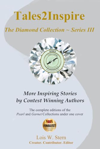 Stock image for Tales2Inspire ~ The Diamond Collection Series III: The Pearl Collection (Awesome Kids stories) & The Garnet Collection (Contest Winning Stories of Animals in Feathers & Fur) for sale by Lucky's Textbooks
