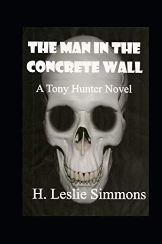 Stock image for The Man in the Concrete Wall: A Tony Hunter Novel for sale by Revaluation Books