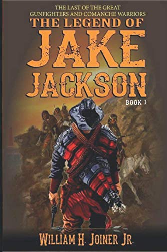 Beispielbild fr The Legend of Jake Jackson: The Last Of The Great Gunfighters: Book Three: Gunfighter Western Adventure (A Jake Jackson: Gunfighter Western) zum Verkauf von Goodwill Books