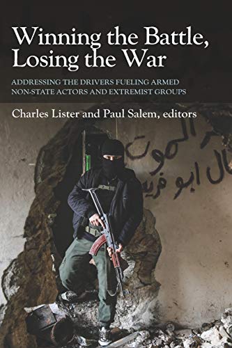 Stock image for Winning the Battle, Losing the War : Addressing the Drivers Fueling Armed Non-State Actors and Extremist Groups for sale by Better World Books: West