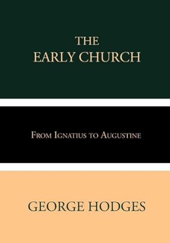 Beispielbild fr The Early Church: From Ignatius to Augustine zum Verkauf von WorldofBooks