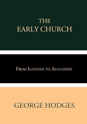 9781695638235: The Early Church: From Ignatius to Augustine