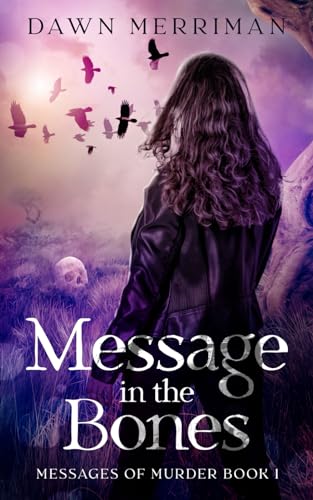 

MESSAGE in the BONES: A small town murder mystery with a psychic twist (Messages of Murder)