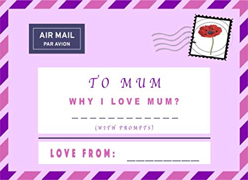 Stock image for To Mum: Why I love MUM (With prompts) (Prompted Fill in The Blank Books) for sale by Revaluation Books