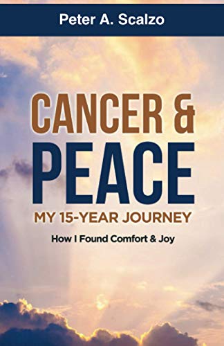 Stock image for CANCER & PEACE, MY 15-YEAR JOURNEY: How I Found Comfort & Joy for sale by SecondSale