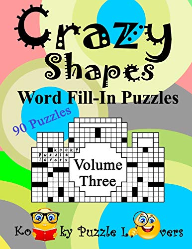 9781695676015: Crazy Shapes Word Fill-In Puzzles, Volume 3: 90 Puzzles