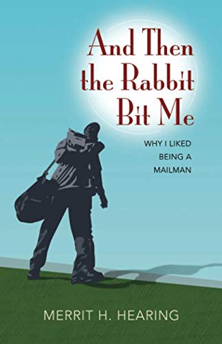 Beispielbild fr And Then the Rabbit Bit Me: Why I Liked Being A Mailman zum Verkauf von St Vincent de Paul of Lane County