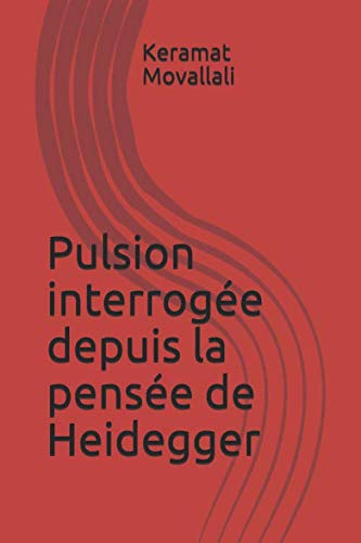 9781695680142: Pulsion interroge depuis la pense de Heidegger