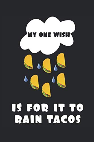 Imagen de archivo de My wish its raining Tacos: Taco cat Lover Notebook ( 6x9 inches ) 120 Pages dotted a la venta por Revaluation Books