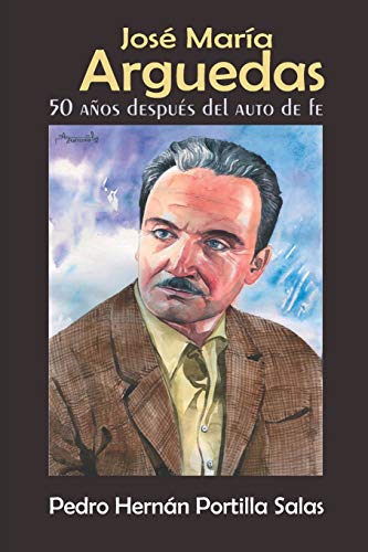 Imagen de archivo de Jose Maria Arguedas: 50 Anos despues del Auto de fe. a la venta por THE SAINT BOOKSTORE