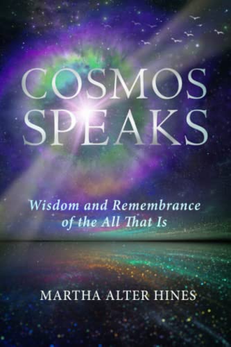 Imagen de archivo de Cosmos Speaks: Wisdom and Remembrance of the All That Is a la venta por ThriftBooks-Atlanta