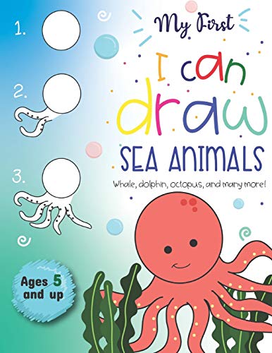 Imagen de archivo de My First I can Draw Sea Animals Whale, dolphin, octopus and many more Ages 5 and up: Fun for boys and girls, PreK, Kindergarten, Ocean Animals, Sea Creatures, Sketchbook a la venta por HPB-Diamond