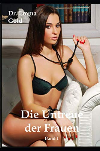 Stock image for Die Untreue der Frauen (Band 1): Die nymphomane Ehefrau (01) for sale by Revaluation Books
