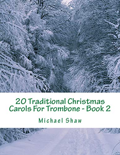 Stock image for 20 Traditional Christmas Carols For Trombone - Book 2: Easy Key Series For Beginners for sale by Red's Corner LLC