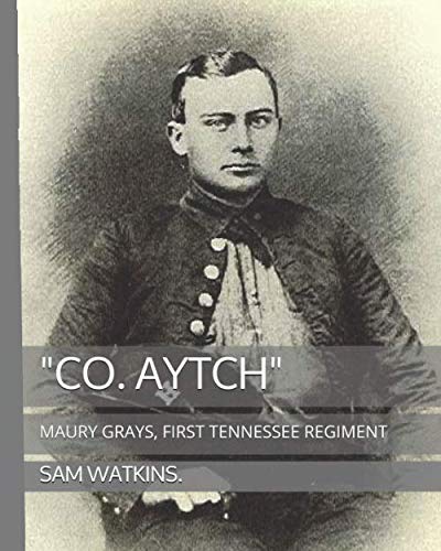 Stock image for CO. AYTCH": MAURY GRAYS, FIRST TENNESSEE REGIMENT for sale by Revaluation Books