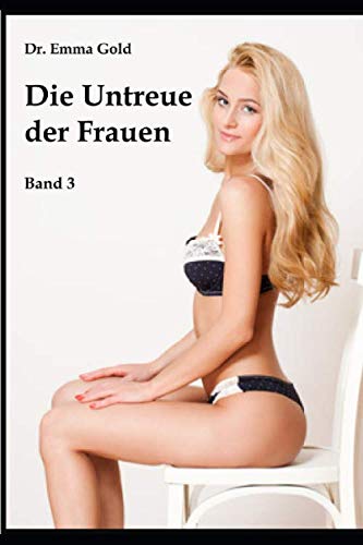 Stock image for Die Untreue der Frauen (Band 3): Untreu fr den Erfolg des Mannes (01) for sale by Revaluation Books