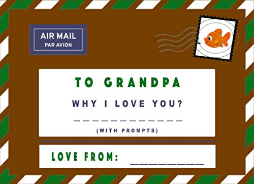 Stock image for To Grandpa: Why I Love You (With Prompts) (Prompted Fill In The Blank Books) for sale by Revaluation Books