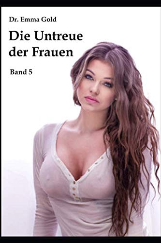 Stock image for Die Untreue der Frauen (Band 5): Die Gier der Katja (01) for sale by Revaluation Books